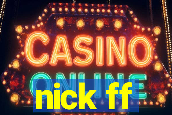 nick ff